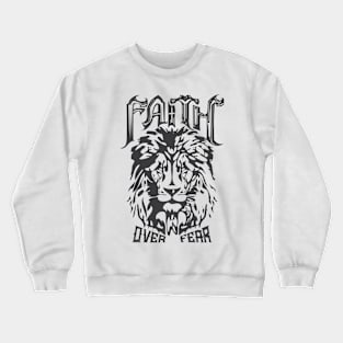 Faith over fear Crewneck Sweatshirt